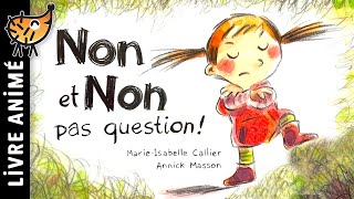 Non et Non Pas Question 😤 Histoires amp Contes pour enfant  Un album sublime qui traite des colères [upl. by Sokil]