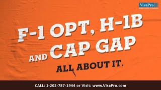 F1 Visa H1B amp CAP GAP All About It [upl. by Ycnalc163]