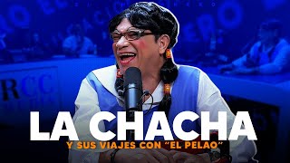 La Chacha y sus viajes con quotEl Pelaoquot [upl. by Lleryt]