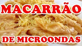 MACARRÃO CREMOSO DE MICROONDAS FÁCIL DE FAZER POR MARA CAPRIO [upl. by Evelin]