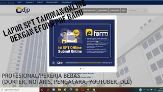 SPT TAHUNAN ONLINE PROFESIONAL  PEKERJA BEBAS DOKTER NOTARIS YOUTUBER DLL DENGAN EFORM PDF [upl. by Goulden692]