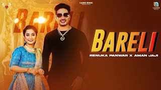 Bareli Official Video  Renuka Panwar  Kehar Kharkiya  Aman Jaji  Haryanvi DJ Song 2024 [upl. by Malanie107]