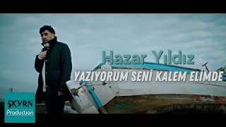 Hazar Yıldız  Yazıyorum Seni Kalem Elimde [upl. by Gentes]