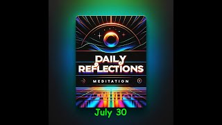 Daily Reflections Meditation Book – July 30 – Alcoholics Anonymous  Read Along – Sober Recovery [upl. by Averi748]