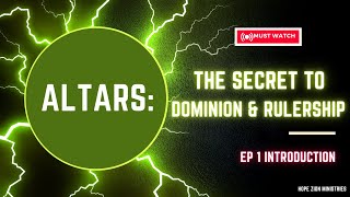 ALTARS The Secret to Dominion and Rulership Ep 1 INTRODUCTION [upl. by Aicener292]