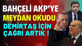 Bahçeli AKPye Meydan Okudu Demirtaş İçin Çağrı Artık [upl. by Dalton24]