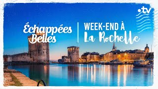 Weekend à La Rochelle  Échappées belles [upl. by Becht]