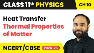 Heat Transfer  Thermal Properties of Matter  Class 11 Physics Chapter 10  CBSE 202425 [upl. by Adnalram]