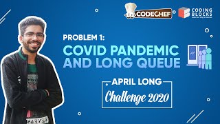 Problem1 COVID😳 Pandemic and Long Queue  Codechef April Challenge 2020  Competitive Programming [upl. by Tyre138]