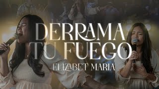 Derrama Tu Fuego  Elizabet Maria Video Oficial [upl. by Younger]