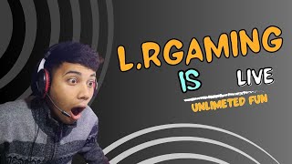 UNLIMETED FUN WITH LR  LRgamng IS LIVE [upl. by Lauralee]