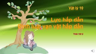 LỰC HẤP DẪN  ĐỊNH LUẬT VẠN VẬT HẤP DẪN [upl. by Ahsiele]