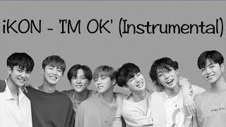 iKON  IM OK instrumental [upl. by Curhan702]