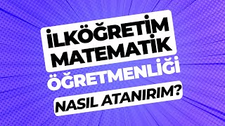 İlköğretim Matematik Öğretmenliği Karşılaştırmalı Veriler  Nasıl Atanırım [upl. by Ymrej]