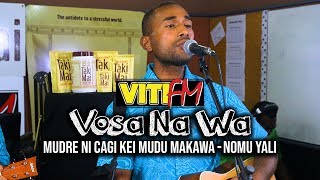 NOMU YALI LIVE  MUDRE NI CAGI KEI MUDU MAKAWA Viti FM Vosa Na Wa [upl. by Aita]