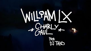 William LX  Charly Gaul Prod DJ Tako Directed by La Tete [upl. by Desiree]