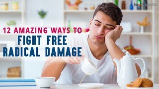 12 Amazing Ways to Fight Free Radical Damage  Healthspectra [upl. by Karie122]