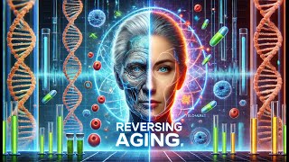 Reversing Aging The CuttingEdge Science You Need to Know [upl. by Releyks]