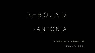 ANTONIA  Rebound KARAOKE [upl. by Arrekahs]