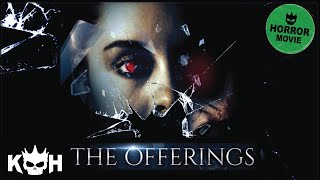 The Offerings  Full FREE Horror Film [upl. by Azenav]