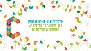 Pensar como um Cientista As Voltas e Reviravoltas do Método Científico [upl. by Arriaes]