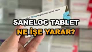 Saneloc Tablet Nedir Ne İşe Yarar Nasıl Kullanılır Yan Etkileri ve Kullananların Yorumları [upl. by Arde]