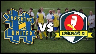 HASHTAG UNITED VS COMEDIANS XI [upl. by Halverson]