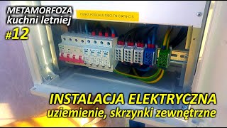 Uziemienie skrzynki zewnętrzne Instalacja elektryczna  odc 2  METAMORFOZA KUCHNI LETNIEJ cz 12 [upl. by Wilcox]