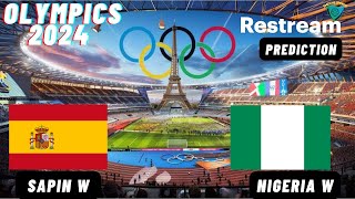 Spain vs Nigeria Live Stream Womens Olympic 2024 Commentary Score amp Highlights [upl. by Leahcimnoj]