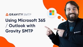 Using Microsoft 365  Outlook with Gravity SMTP [upl. by Ettelocin57]