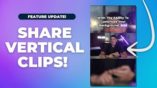 FEATURE UPDATE Vertical Clips in Sharing [upl. by Mckenzie54]