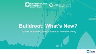 Buildroot Whats New  Thomas Petazzoni Bootlin formerly Free Electrons [upl. by Arymas]