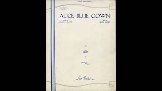 Alice Blue Gown 1919 [upl. by Oni]