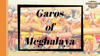 Garos of Meghalaya  Tribes of India [upl. by Ahsata887]