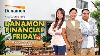 Danamon Financial Friday Eps 174 – Financial Well Planned Cicilan pun Aman [upl. by Shani]