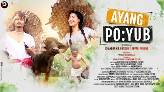 AYANG POYUB  OFFICIAL MUSIC VIDEO  CHANDRA KR PATGIRI  RUPALI PAYENG  2023 [upl. by Matt815]