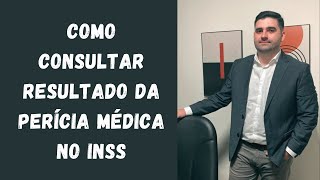 Como consultar o resultado da perícia do INSS  Resultado da Perícia Médica [upl. by Kcirnek75]