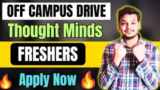 Thoughtminds Hiring Drive  OFF Campus Drive For 2025  2024 Batch  Latest Fresher Jobs [upl. by Varipapa]