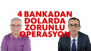 4 BANKADAN DOLARDA ZORUNLU OPERASYON [upl. by Anaitak]