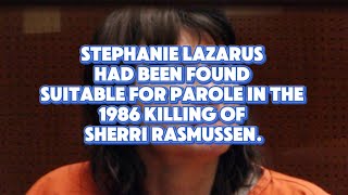 Stephanie Lazarus had been found suitable for parole in the 1986 killing of Sherri Rasmussen [upl. by Gone]