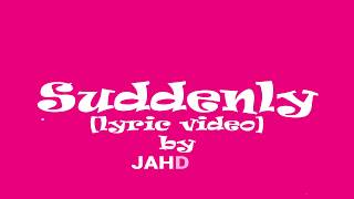 SuddenlyLyric Video  Jahdiel [upl. by Crandall]