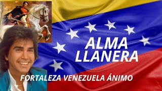 ALMA LLANERA • FORTALEZA VENEZUELA ÁNIMO [upl. by Belcher]