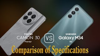 Tecno Camon 30 Premier vs Samsung Galaxy M34 5G A Comparison of Specifications [upl. by Nnahoj]