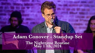 Adam Conover  Standup Set  The Nighttime Routine  May 17th 2024 [upl. by Conners]