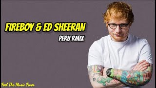 Fireboy DML amp Ed Sheeran Peru Remix Lyrics [upl. by Lehar949]