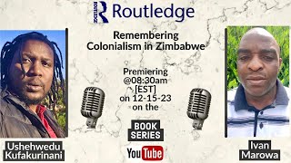 Remembering Colonialism in Zimbabwe Book by Ivan Marowa and Ushehwedu Kufakurinani [upl. by Eraste284]