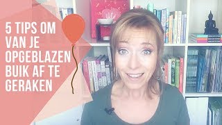 5 TIPS om van je opgeblazen buik af te geraken [upl. by Gaylord]