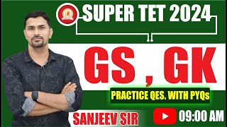 SUPER TET 2024 GS GK  QES WITH PYQS  BY SANJEEV SIR  GYAN GANGA COACHING INSTITUTE [upl. by Stoops]