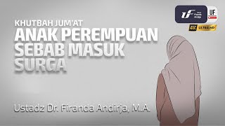 Anak Perempuan Sebab Masuk Surga  Ustadz Dr Firanda Andirja MA [upl. by Latrice]