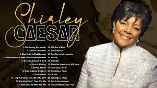 Shirley Caesar Best Songs Of Shirley Caesar  Gospel Playlist [upl. by Yeltihw245]